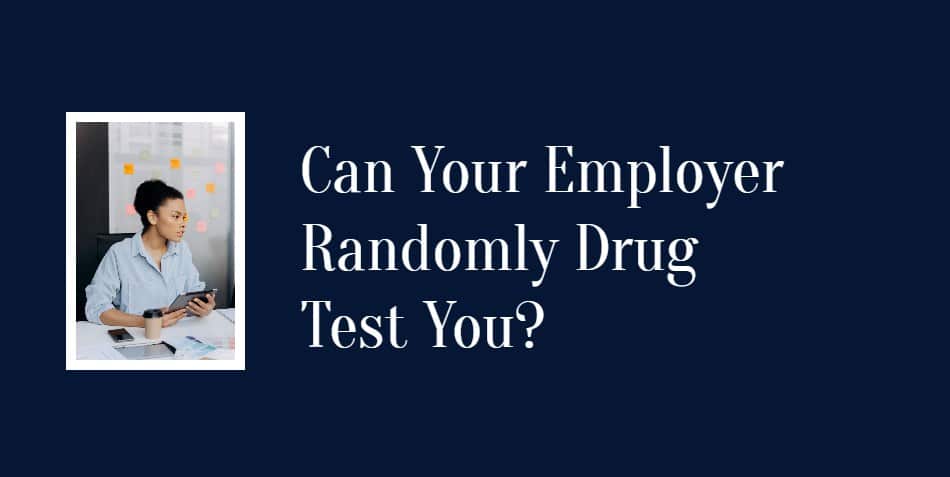 ovus medical Can Your Employer Randomly Drug Test You_