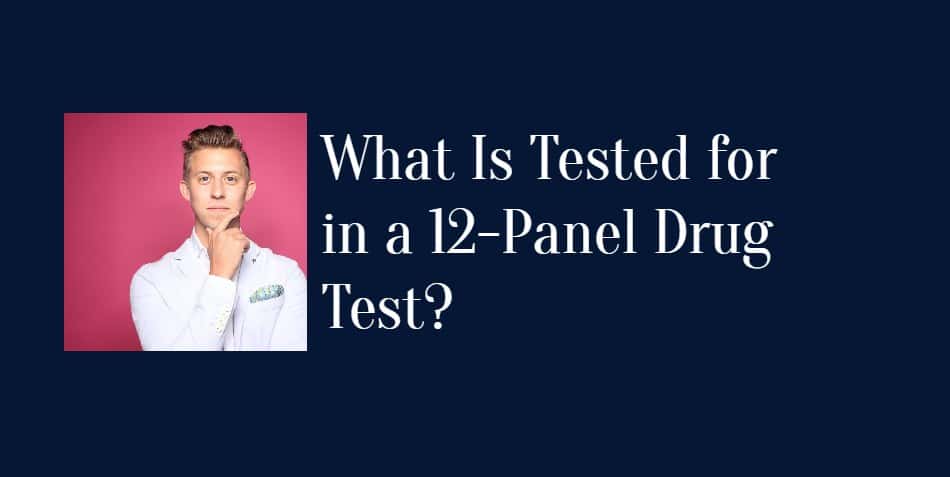 Ovus Medical What Is Tested for in a 12-Panel Drug Test?