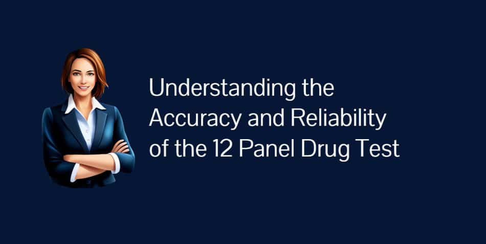 Understanding the Accuracy and Reliability of the 12 Panel Drug Test