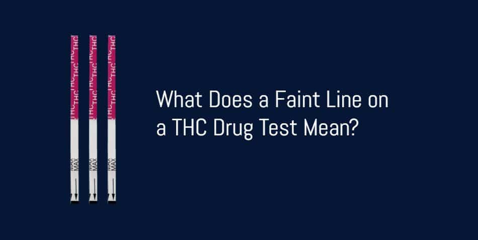 What Does a Faint Line on a THC Drug Test Mean?