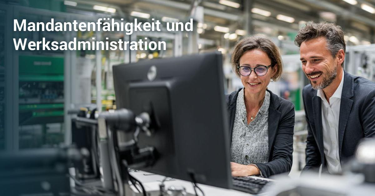 Mandantenf&auml;higkeit und Werksadministration