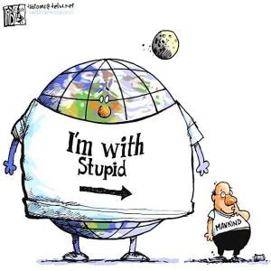Biosphere collapse: "I am with Stupid," says planet Earth.