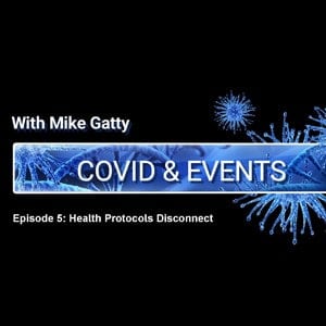 COVID and Events Episode 5
