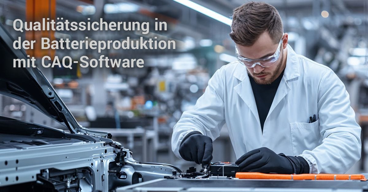 Qualitätssicherung in der Batterieproduktion mit CAQ-Software