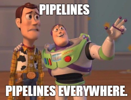 pipelines everywhere
