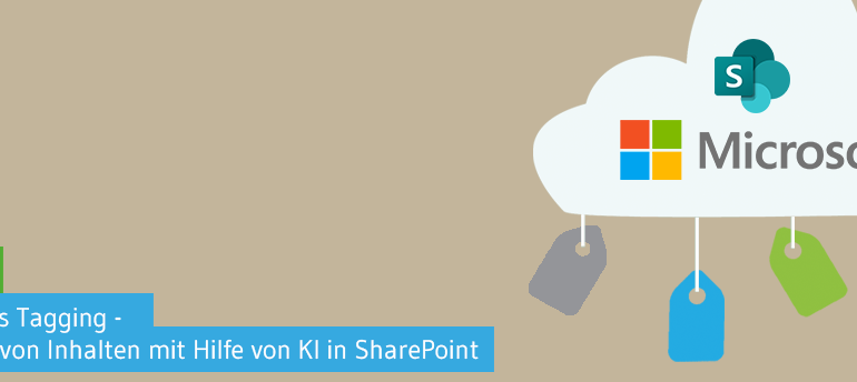 Automatisiertes Tagging – Klassifizierung von SharePoint Inhalten mit Hilfe von KI