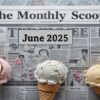 The Monthly Scoop June 25 Featured Image Frosted fusions
