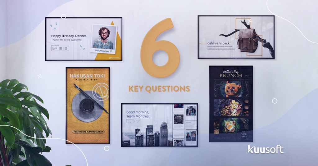 6 Key Questions Before Investing in Digital Signage Solution