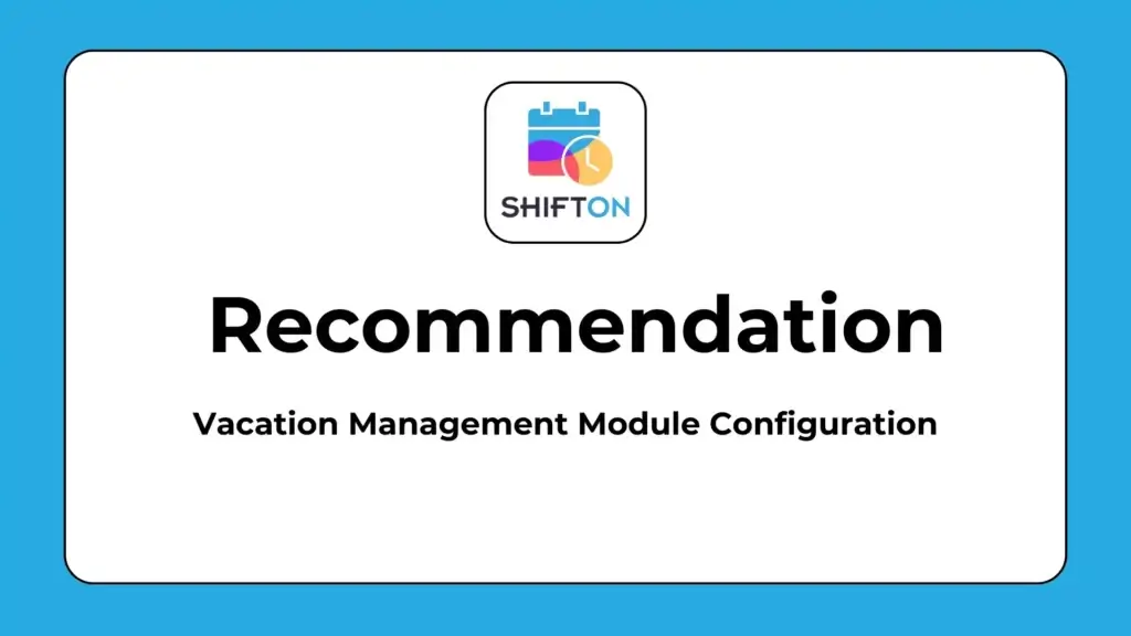 Vacation Management Module configuration recommendations for efficient vacation planning.