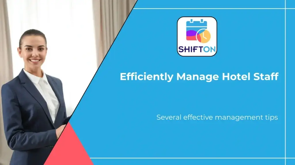 Tips for Efficient Hotel Staff Management and Leadership.