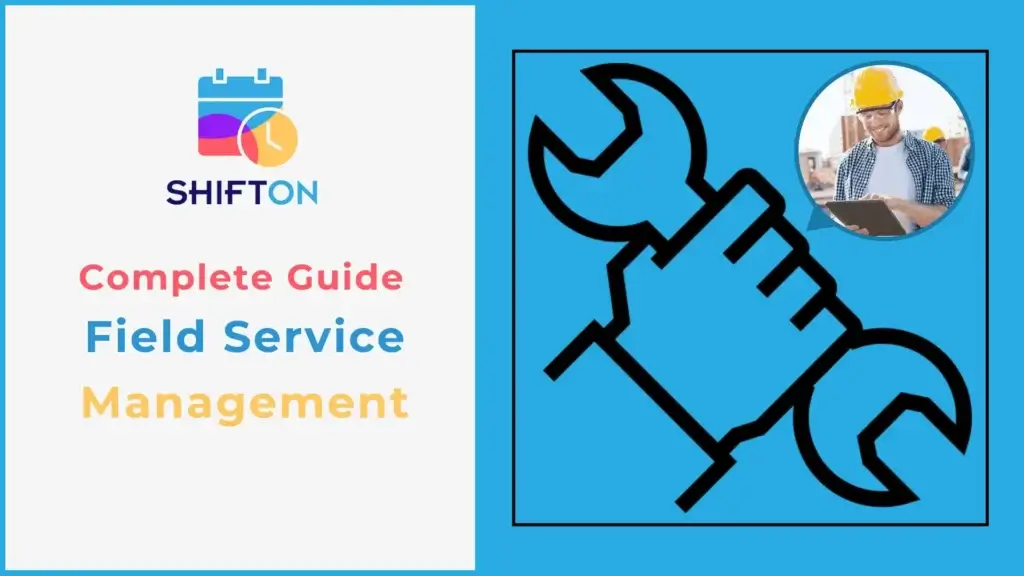 Optimize field service management with ShiftOns complete guide and expert tips.