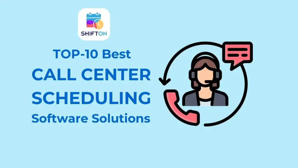 Top 10 call center scheduling software for efficient management and operations.