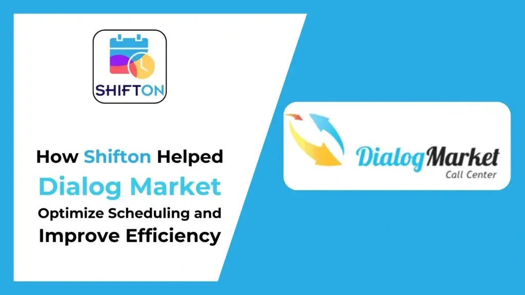 ShiftOn and Dialog Market: Optimizing scheduling for improved call center efficiency.
