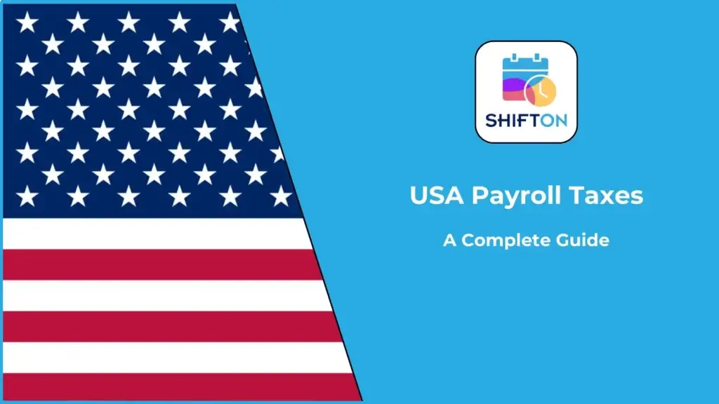 Master U.S. payroll taxes with SHIFT ON: your concise compliance guide.