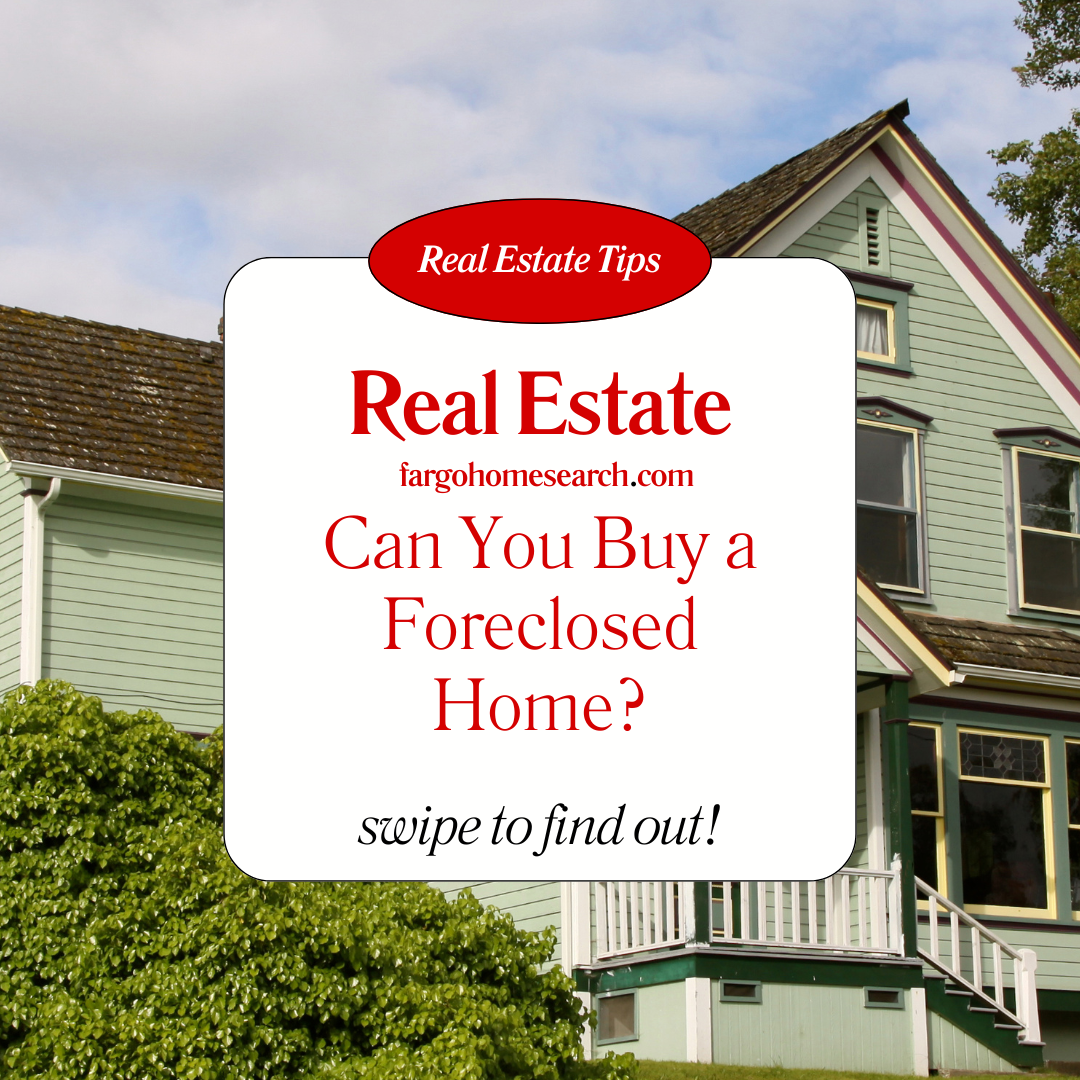 Real estate tip graphic asking 'Can You Buy a Foreclosed Home?' from fargohomesearch.com in front of a green house