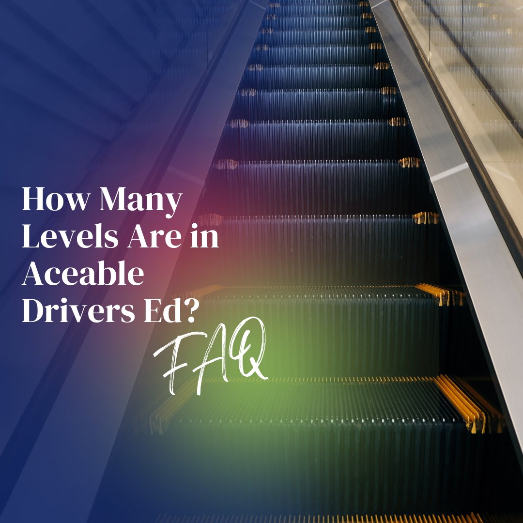 How Many Levels Are in Aceable Drivers Ed? - Aceable.com - Legit Course FAQ