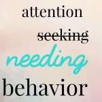 Attention Seeking Behavior: There’s no such thing