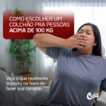 Colch&atilde;o para pessoas acima de 100 kg: como escolher o modelo ideal