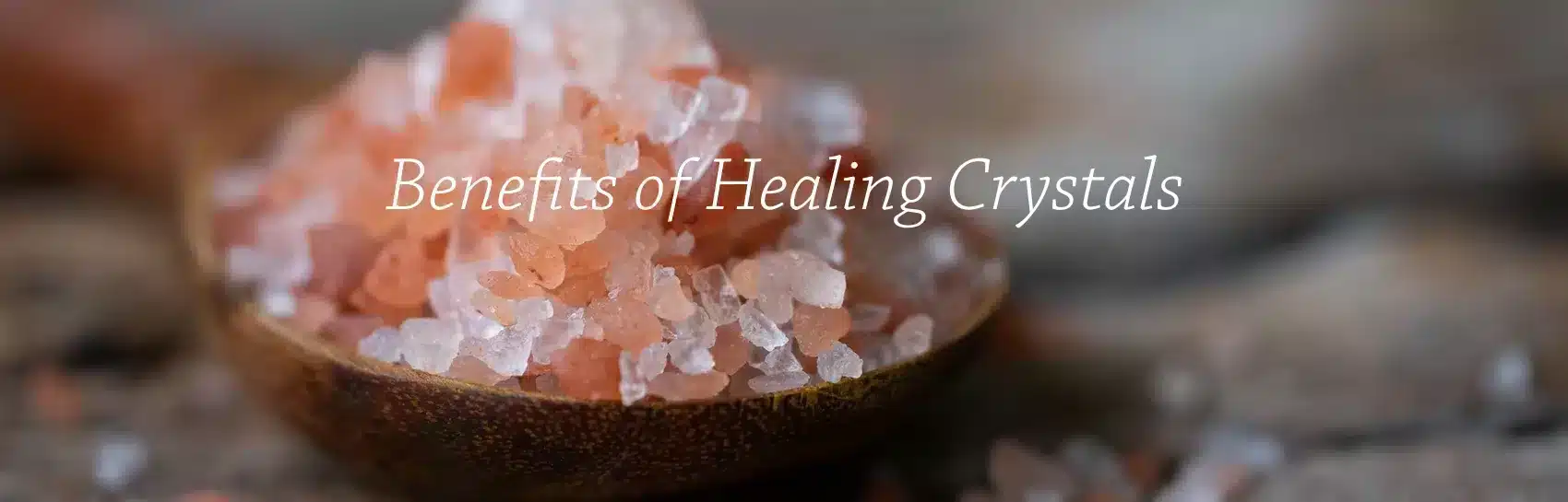 benefits of healing crystals