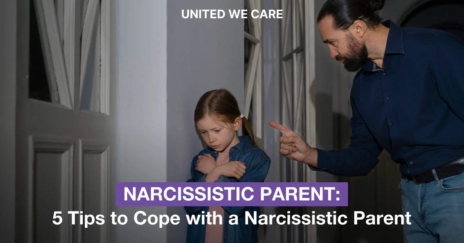Narzisstische Eltern: 5 Tipps zum Umgang mit einem narzisstischen Elternteil