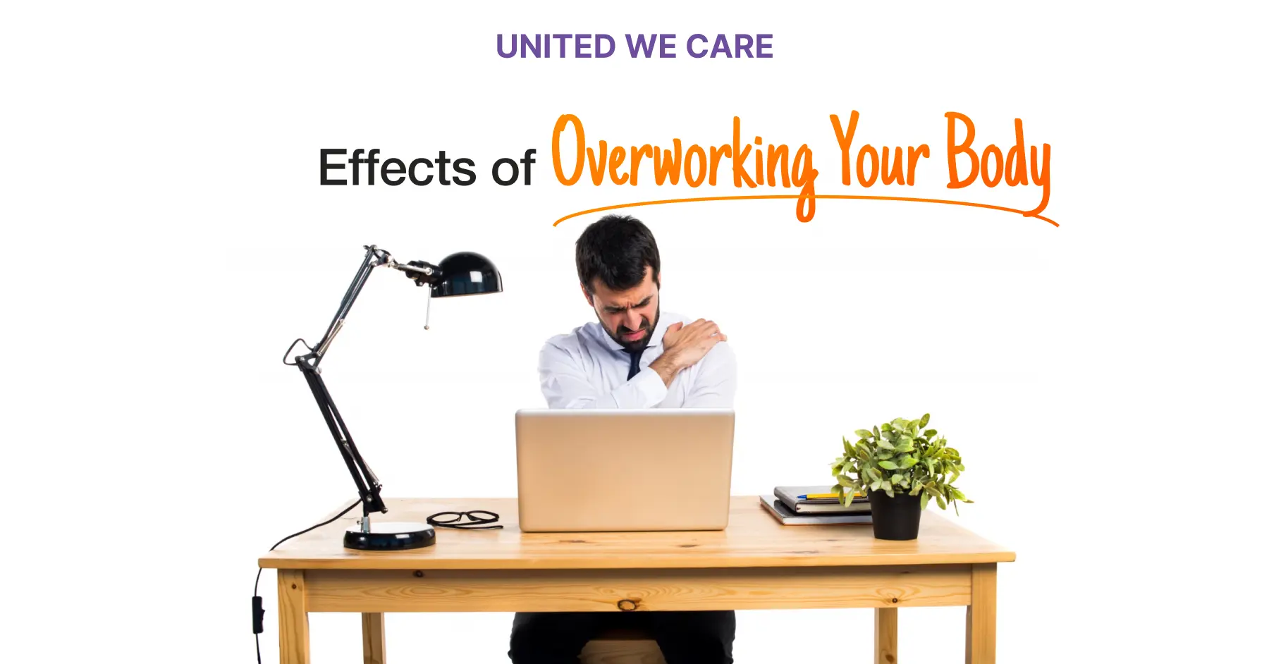 The Effects Of Overworking: 7 Surprising Tips to Overcome It