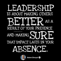 Leadership Is About Making Others Better…