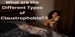 What are the Different Types of Claustrophobia?