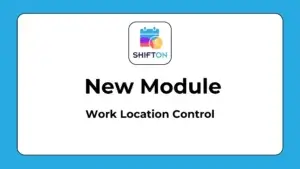 Confira o novo módulo Shifton. Controle de localização de trabalho