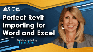 Perfect Revit imports for Word and Excel webinar with Lynn Allen