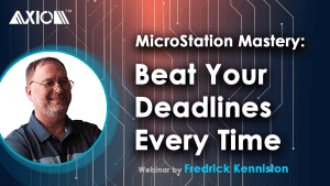 Beat Your MicroStation Deadlines webinar with Fredrick Kenniston