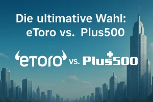 🧠 Die ultimative Wahl: eToro vs. Plus500