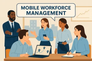 Staying Ahead with Smart Mobile Workforce Management