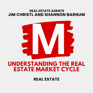 Graphic showing a red Modern Market REALTORS® logo with the text “Understanding the Real Estate Market Cycle,” featuring Jim Christl and Shannon Barnum as real estate agents.