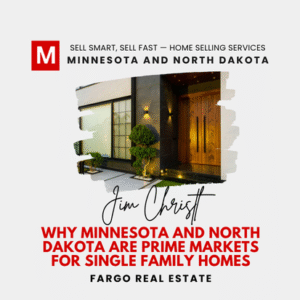 Fargo real estate graphic: “Why MN & ND are prime for single-family homes” with Jim Christl; stylish front entry and landscaping