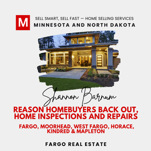Shannon Barnum of Modern Market REALTORS&reg; promoting article &lsquo;Reason Homebuyers Back Out, Home Inspections and Repairs&rsquo; &mdash; Fargo, Moorhead, West Fargo, Horace, Kindred & Mapleton real estate.