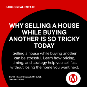 Graphic titled &ldquo;Why selling a house while buying another is so tricky today,&rdquo; with a subtitle about pricing, timing, and strategy, plus contact message to call 701-491-2000 from Modern Market REALTORS&reg;.