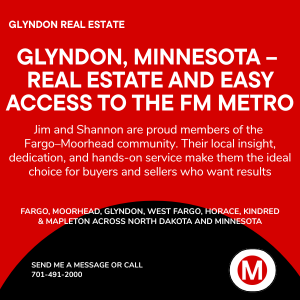 Glyndon, Minnesota real estate graphic featuring Modern Market REALTORS&reg; branding, highlighting easy access to the Fargo&ndash;Moorhead metro, local expertise from Jim and Shannon, and service areas including Fargo, Moorhead, Glyndon, West Fargo, Horace, Kindred, and Mapleton.
