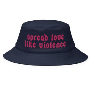 Spread love like violence bucket hat