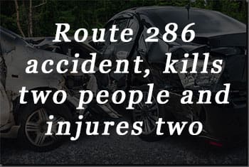 Route 286 Accident Kills Two People and Injures Two