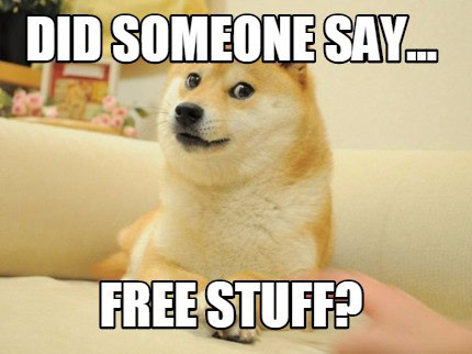 Did someone say free stuff?