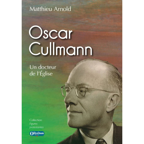 Lecture : "Oscar Cullmann, un docteur de l'Église"