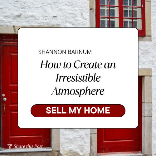 Red doors and windows on a white stone home with a promotional message from Shannon Barnum about creating an irresistible atmosphere when selling a home.