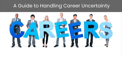 How do You Handle Career Uncertainty?