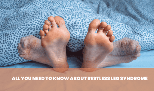 Restless Leg Syndrome: How to Deal with It