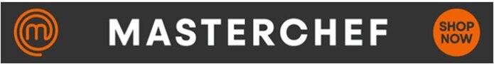 AD-MASTERCHEF-SHOP-NOW-728x90