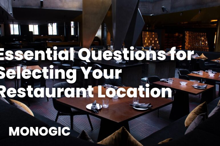 Title Image for the blog article from Monogic, Restaurant Marketing Agency, on the essential questions to ask when selecting your restaurant location