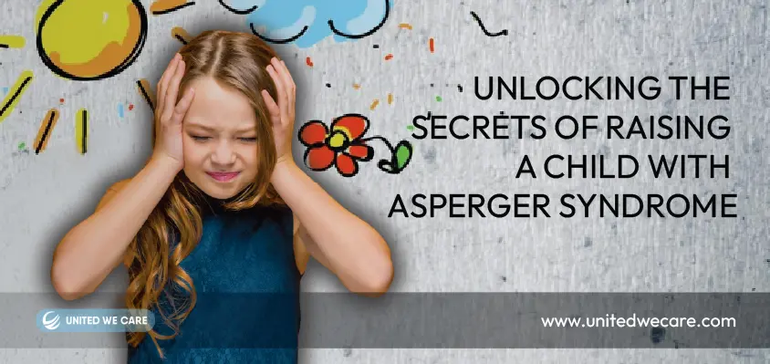 Raising A Child With Asperger Syndrome: Unlock The 5 Secrets Tips to Overcome