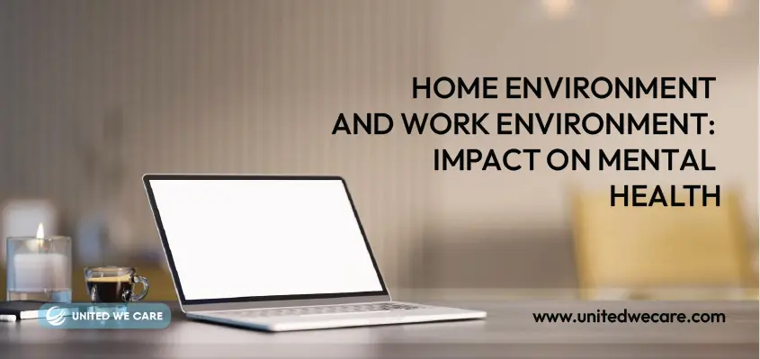 घराचे वातावरण आणि कामाचे वातावरण: 5 मानसिक आरोग्यावर अनकळित प्रभाव