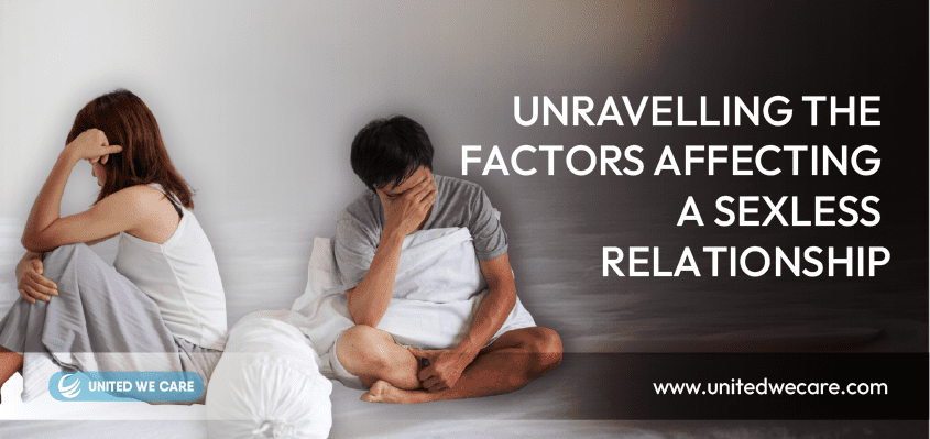 Sexless Relationship:5 Unravelling the Factors Affecting a Sexless Relationship