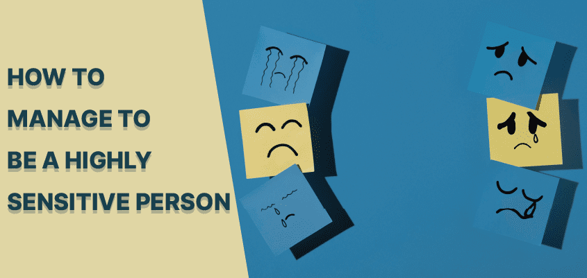 Orang yang Sangat Sensitif: Memahami 5 Cara Mengatasinya